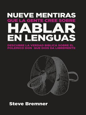 Nueve Mentiras Que La Gente Cree Sobre Hablar En Lenguas - ebook